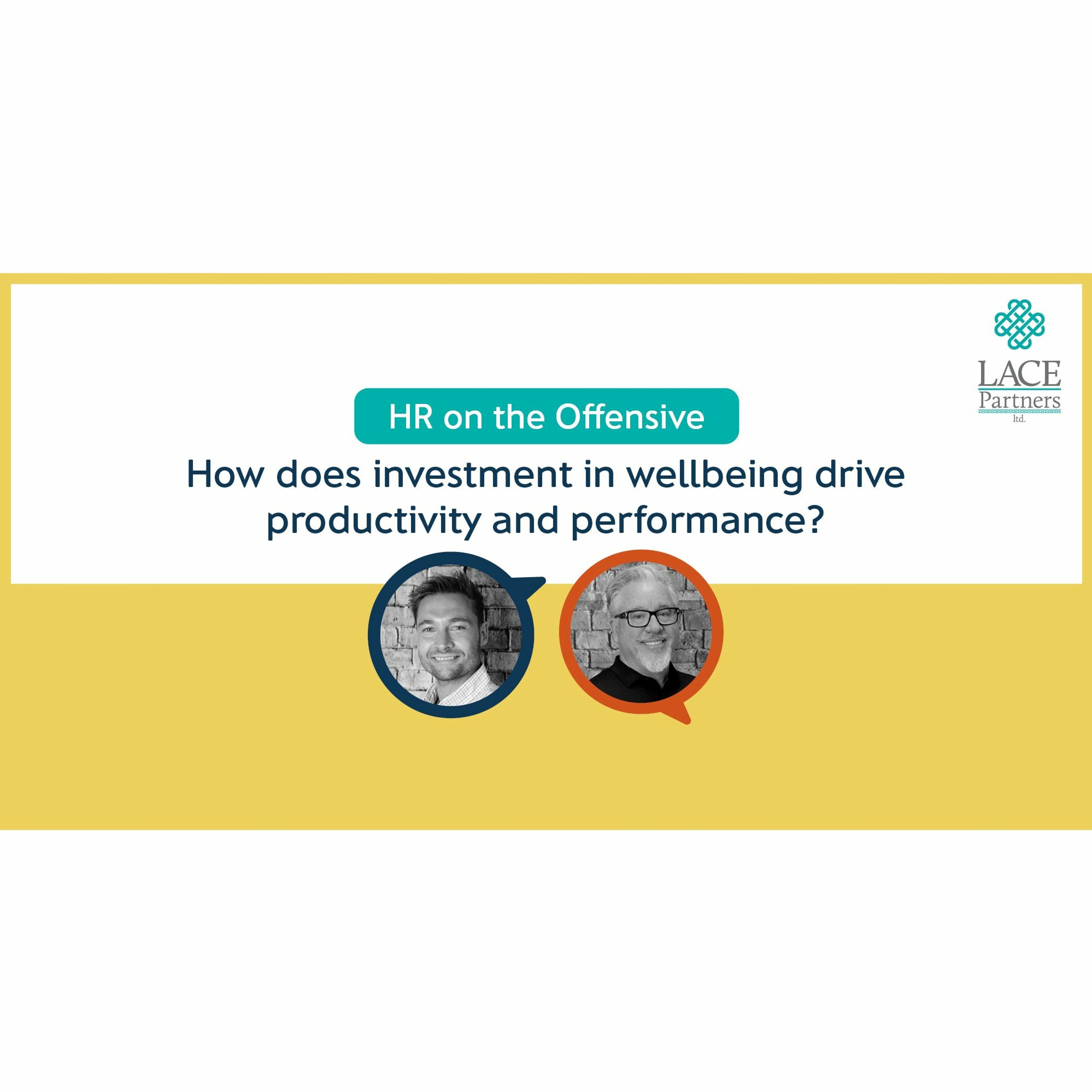 How does investment in wellbeing drive productivity and performance?